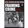 FRAMING CRIME CULTURAL CRIMINOLOGY & THE IMAGE