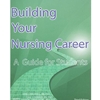 BUILDING YOUR NURSING CAREER