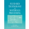 FLUID BED TECHNOLOGY IN MATERIALS PROCESSING