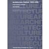 ARCHITECTURE CULTURE 1943-1968 A DOCULENTARY ANTHOLOGY