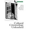 CULTURAL CRIMINOLOGY UNLEASHED
