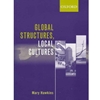 GLOBAL STRUCTURES LOCAL CULTURES