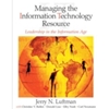 MANAGING THE INFORMATION TECHNOLOGY RESOURCE