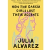 HOW THE GARCIA GIRLS LOST THEIR ACCENTS