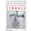 ILLUSTRATED ENCYCLOPAEDIA OF TRADITIONAL SYMBOLS