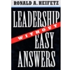 LEADERSHIP WITHOUT EASY ANSWERS