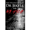 STRANGE CASE OF DR. JEKYLL & MR. HYDE