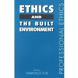 ETHICS OF THE BUILT ENVIRONMENT