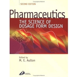 PHARMACEUTICS THE SCIENCE OF DOSAGE FROM DESIGN