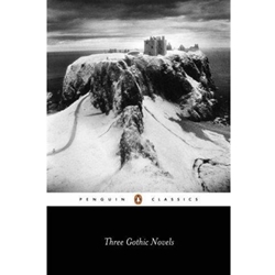THREE GOTHIC NOVELS - CASTLE OF OTRANTO, VATHEK, FRANKENSTEIN