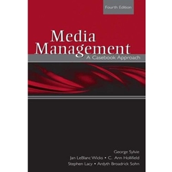 MEDIA MANAGEMENT A CASEBOOK APPROACH