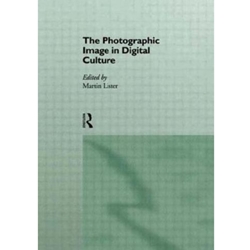 PHOTOGRAPHIC IMAGE IN DIGITAL CULTURE