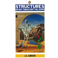 STRUCTURES, OR WHY THINGS DON'T FALL DOWN