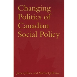 CHANGING POLITICS OF CANADIAN SOCIAL POLICY