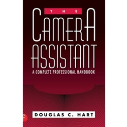 CAMERA ASSISTANT A COMPLETE PROFESSIONAL HANDBOOK