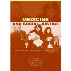 MEDICINE & SOCIAL JUSTICE ESSAYS ON THE DISTRIBUTION OF CARE