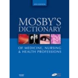 MOSBY'S DICTIONARY OF MEDICINE NURSING & HEALTH PROFESSIONS
