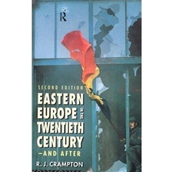 EASTERN EUROPE IN THE TWENTIETH CENTURY AND AFTER