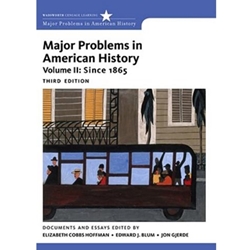MAJOR PROBLEMS IN AMERICAN HISTORY VOL.2: SINCE 1865