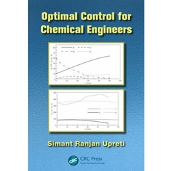 OPTIMAL CONTROL FOR CHEMICAL ENGINEERS