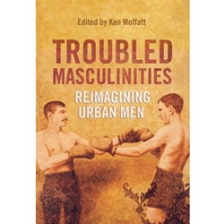 TROUBLED MASCULINITIES