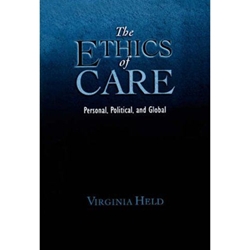 THE ETHICS OF CARE: PERSONAL, POLITICAL AND GLOBAL