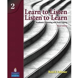 LEARN TO LISTEN,LISTEN TO LEARN 2:ACADEMIC LISTENING & NOTE TAKING (STUDENT BOOK & CLASSROOM AUDIO CD)