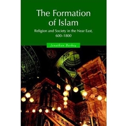 Formation Of Islam: Religion & Society In The Near East 600-1800