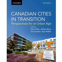 CANADIAN CITIES IN TRANSITION: PERSPECTIVES OF AN URBAN AGE