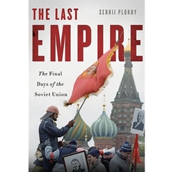 LAST EMPIRE: THE FINAL DAYS OF THE SOVIET UNION