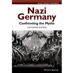 Nazi Germany Confronting The Myths