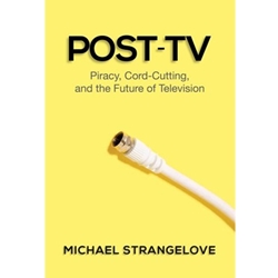 POST-TV PIRACY, CORD-CUTTING AND THE FUTURE OF TELEVISION