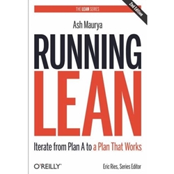 RUNNING LEAN: ITERATE FROM PLAN A TO A PLAN THAT WORKS