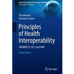 PRINCIPLES OF HEALTH INTEROPERABILITY: SNOMED CT,HL7 & FHIR