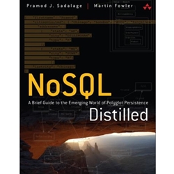 NOSQL DISTILLED: A BRIEF GUIDE TO THE EMERGING WORLD
