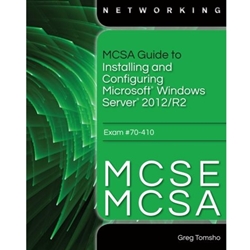 MCSA GUIDE TO INSTALLING AND CONFIGURING MICROSOFT WINDOWS 2012/R2 (EXAM 70-410)