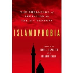 ISLAMOPHOBIA: THE CHALLENGE OF PLURALISM IN THE 21ST CENTURY