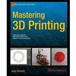 MASTERING 3D PRINTING