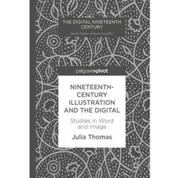 NINETEENTH CENTURY ILLUSTRATION & THE DIGITAL