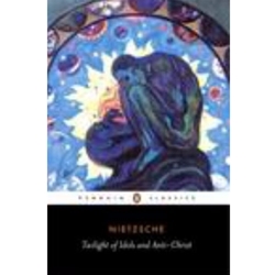 TWILIGHT OF THE IDOLS & THE ANTI CHRIST