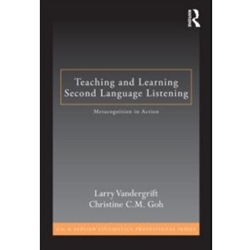 TEACHING & LEARNING SECOND LANGUAGE LISTENING: METACOGNITION IN ACTION