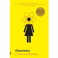 CHEMISTRY: A NOVEL
