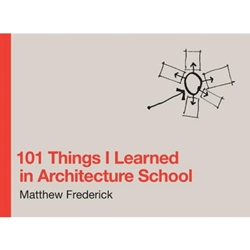 101 Things I Learned In Architecture School