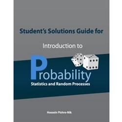 STUDENT'S SOLUTIONS GUIDE FOR INTRODUCTION TO PROBABILITY, STATISTICS, AND RANDOM PROCESSES