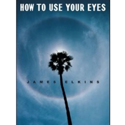 HOW TO USE YOUR EYES