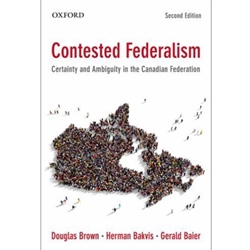 Contested Federalism: Certainty and Ambiguity in the Canadian Federation