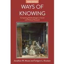 WAYS OF KNOWING: COMPETING METHODOLOGIES IN SOCIAL AND POLITICAL RESEARCH