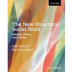 THE NEW STRUCTURAL SOCIAL WORK: IDEOLOGY, THEORY AND PRACTICE
