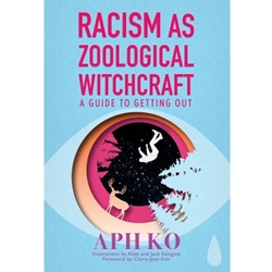 RACISM AS ZOOLOGICAL WITCHCRAFT