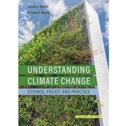 UNDERSTANDING CLIMATE CHANGE: SCIENCE, POLICY AND PRACTICE